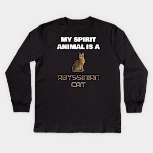 My Spirit Animal is a Abyssinian Cat Kids Long Sleeve T-Shirt